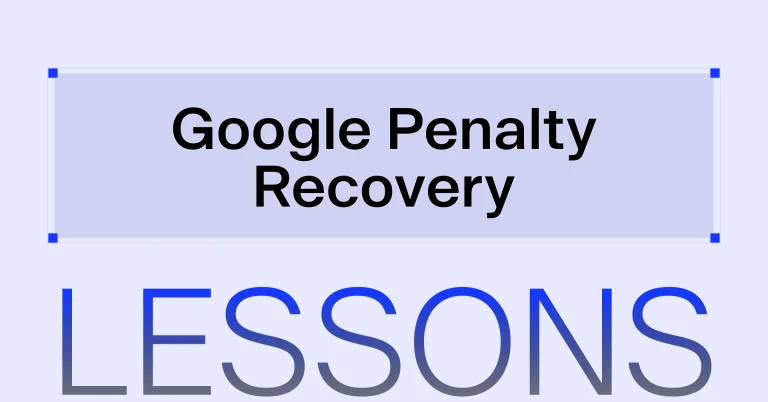 15 Lessons We've Learned While Recovering Penalized Sites in Google