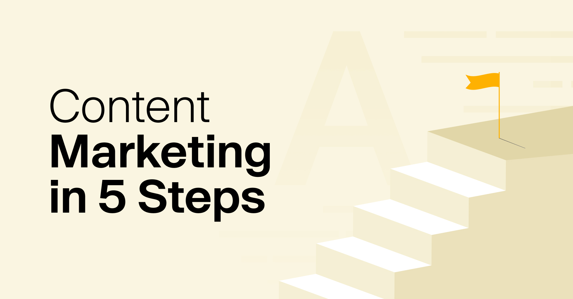 Execute a Content Marketing Campaign that Works: 5 Steps