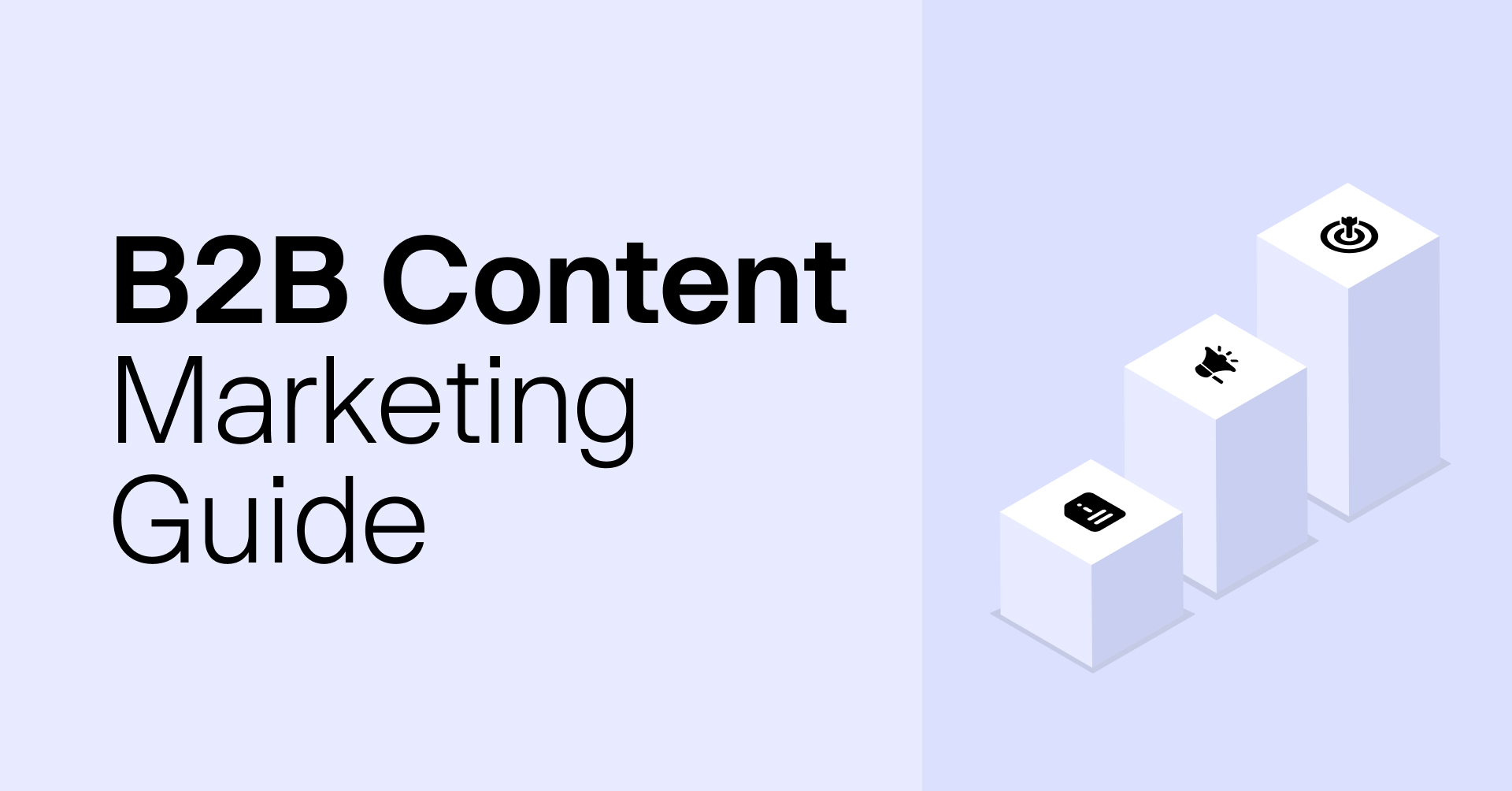 The Definitive Guide to Using Content Marketing for B2B