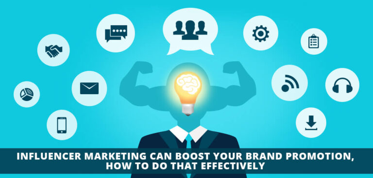 Influencer Marketing Can Boost Your Brand Promotion – How to Do It Effectively