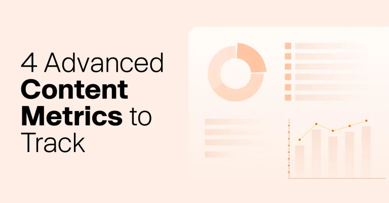 4 Advanced Content Metrics You Probably Aren't Measuring