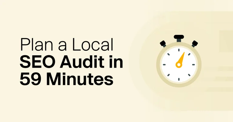 Planning Your Comprehensive Local SEO Audit in 59 Minutes