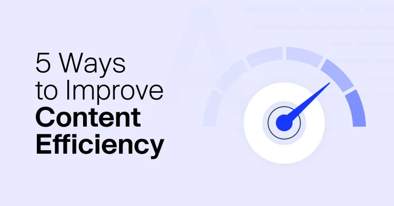 5 Ways to Increase Efficiency in Content Production