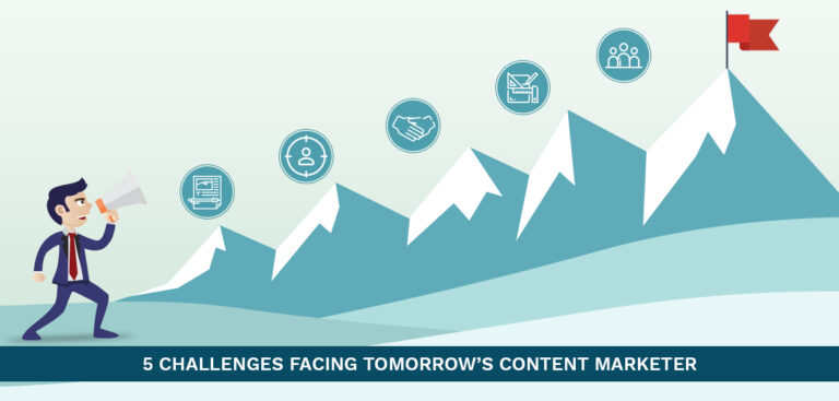 5 Challenges Facing Tomorrow’s Content Marketer