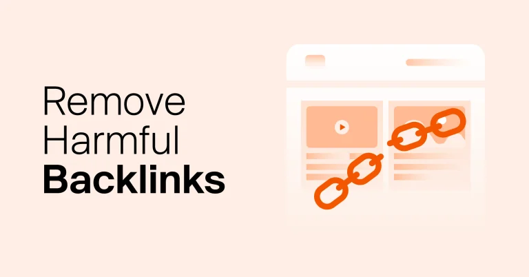 How To Find and Remove Backlinks That Are Hurting Your Rankings