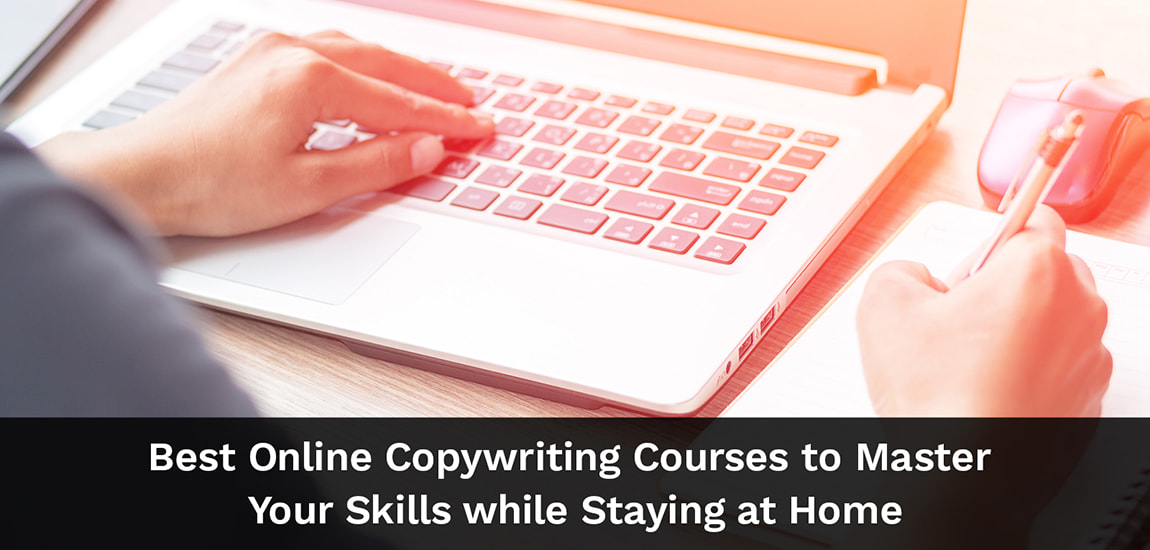 Best Online Copywriting Courses To Master Your Skills While Staying At Home