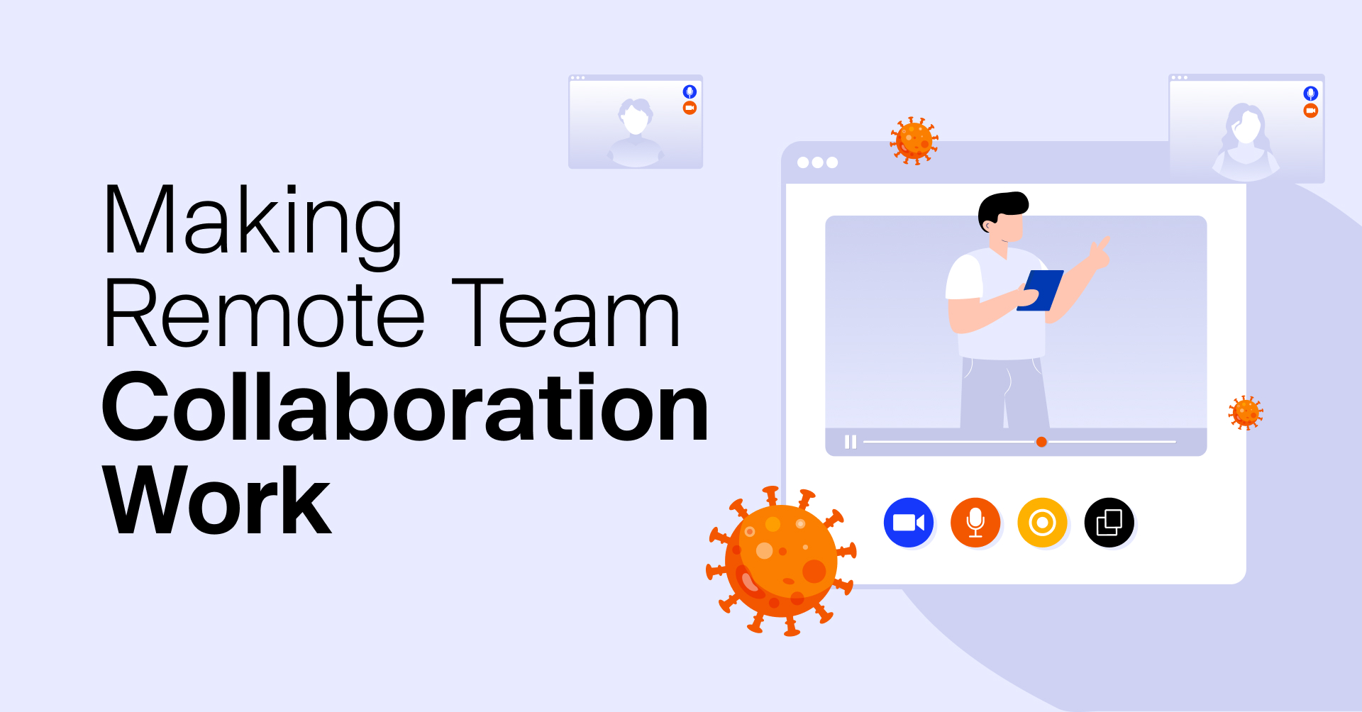 How To Make Your Remote Team Collaboration Work During COVID Pandemic