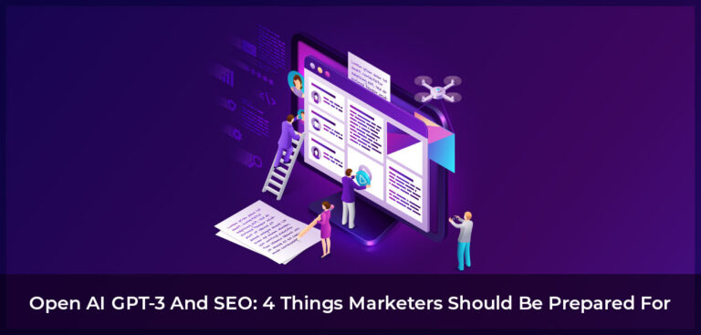 Open AI GPT-3 and SEO: 4 Things Marketers Should be Prepared For