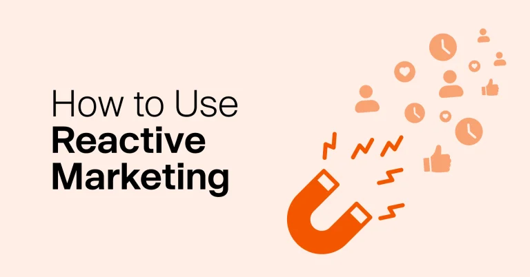 Understanding Reactive Marketing: And How To Use It