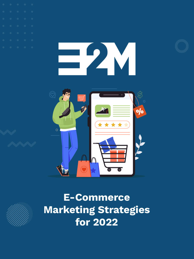 e-commerce-marketing-strategies-for-2022-e2m-poster
