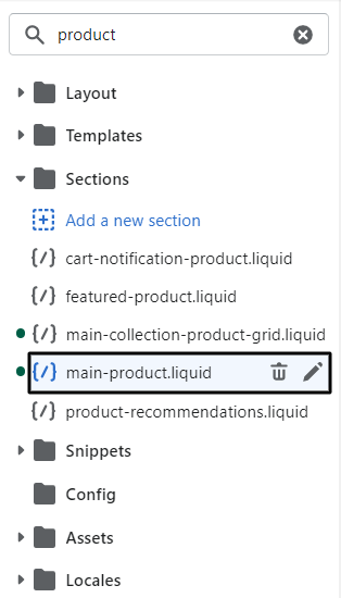 Click on the main-product.liquid under Sections. Click on the main-product.liquid under Sections.