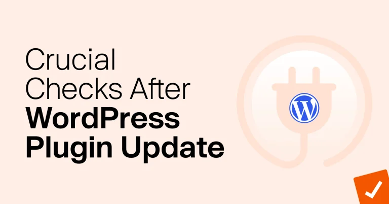7 Crucial Checks You Must Do After Updating WordPress Plugins