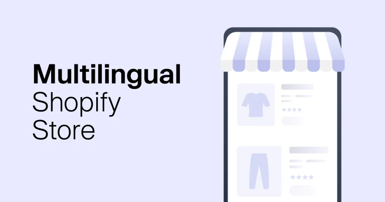 How to Build a Multilingual Shopify Store: Step-by-Step Guide