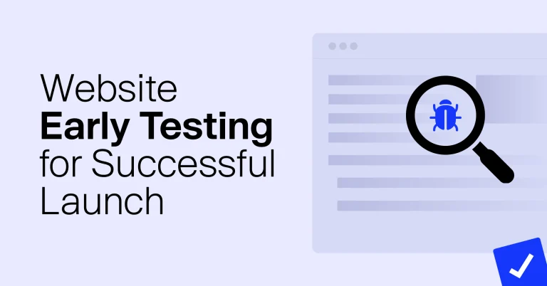 The Importance of Early Website Testing for a Successful Website Launch