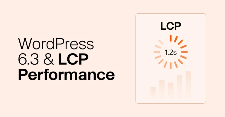How WordPress 6.3 Improves SEO by Enhancing LCP Performance