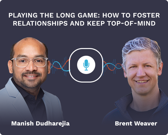 How to Foster Relationships and Keep Top-of-Mind