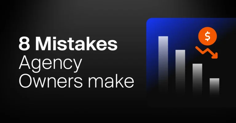 8 Most Common Mistakes of Agency Owners that Can Cost Big-Time - E2M