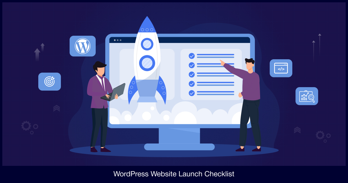 WordPress Website Launch Checklist – 31 Things to Check Before Launching a New Website