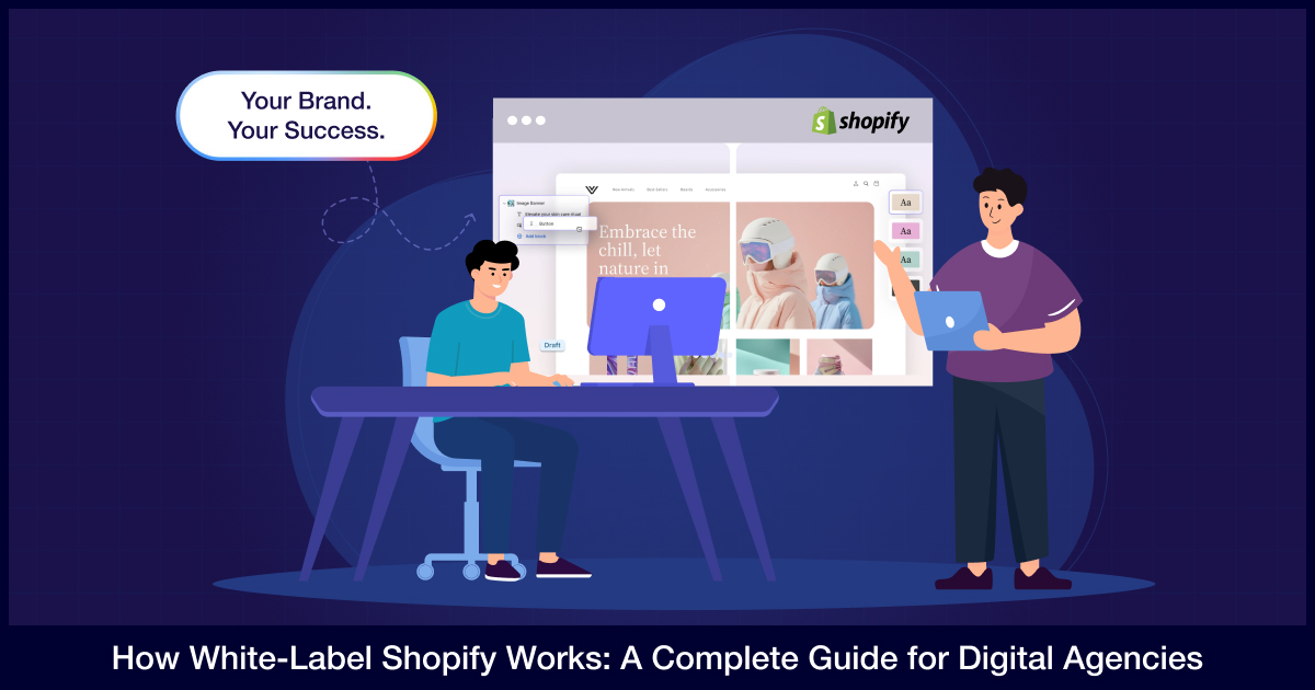 How White-Label Shopify Works_ A Complete Guide for Digital Agencies
