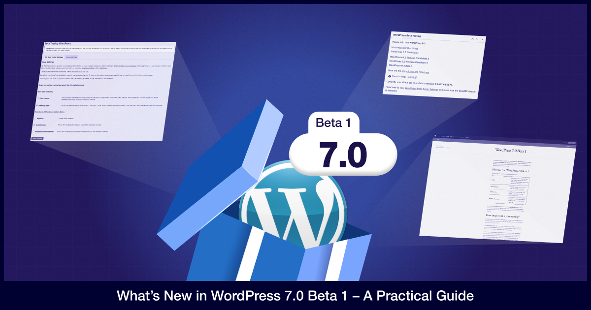 What’s New in WordPress 7.0 Beta 1 – A Practical Guide