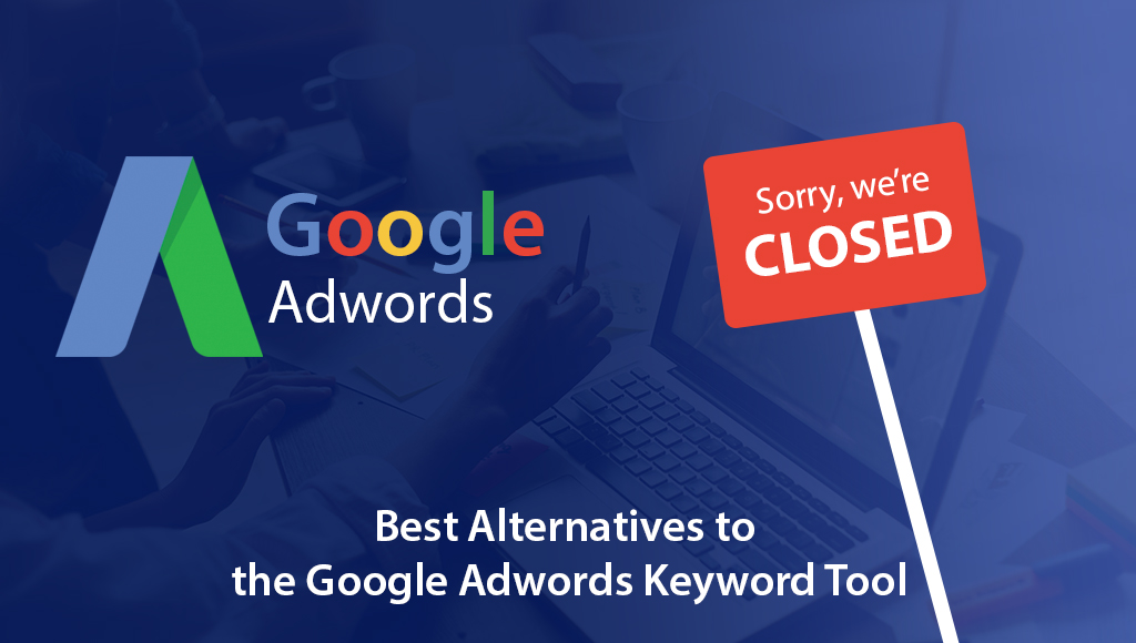 The 25 Best Alternatives to the Google AdWords Keyword Tool