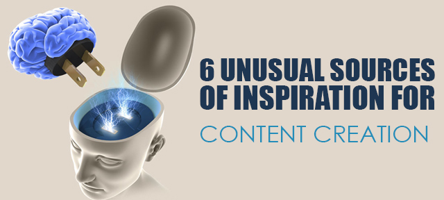 6 Unusual Sources of Inspiration for Content Creation
