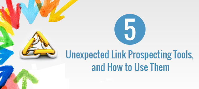 Unexpected Link Prospecting Tools, and How to Use Them