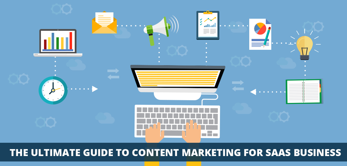 The Ultimate Guide to Content Marketing For SaaS Business
