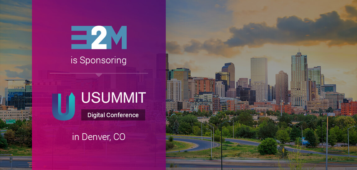 E2m is Sponsoring The USUMMIT Digital Conference 2018 in Denver Colorado