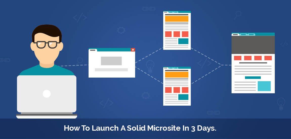 How To Launch A Solid Microsite In 3 Days