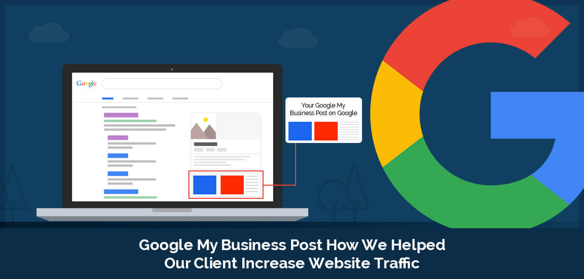 Google My Business Post: How We Helped Our Client Increase Website Traffic