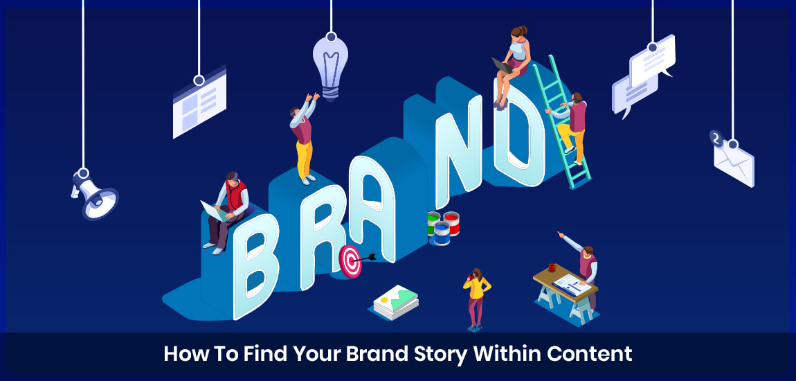 How to Find Your Brand Story Within Content