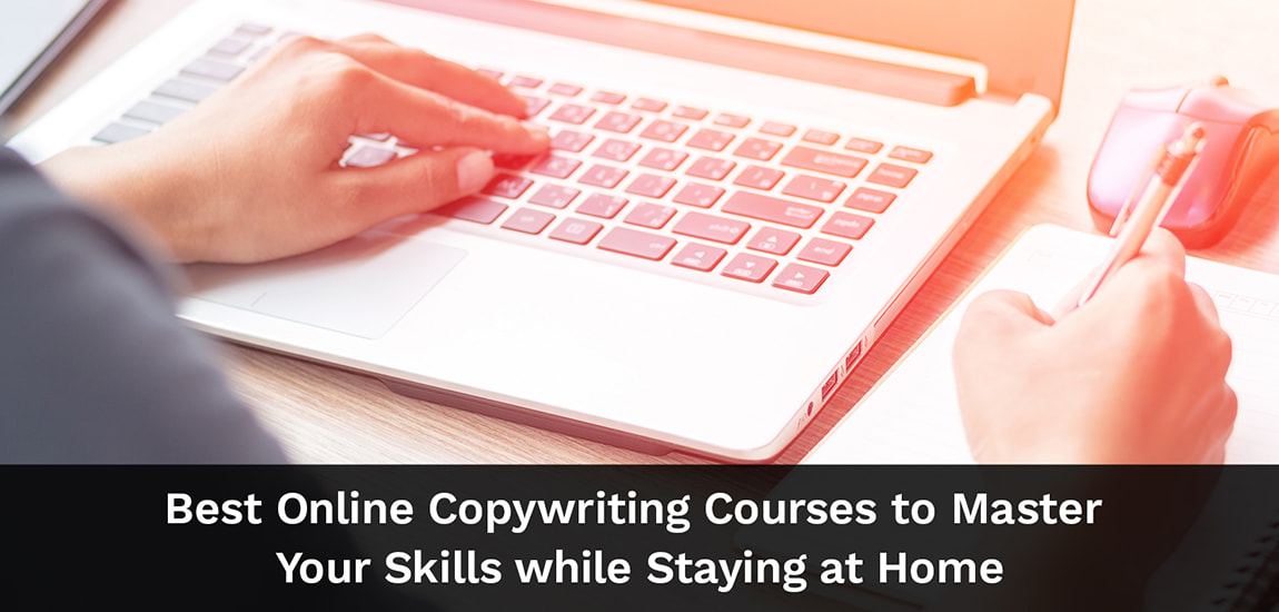 Best Online Copywriting Courses to Master Your Skills while Staying at Home