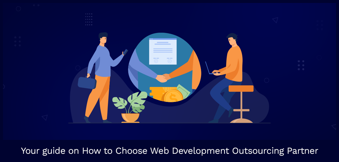 Your guide on How to Choose Web Development Outsourcing Partner