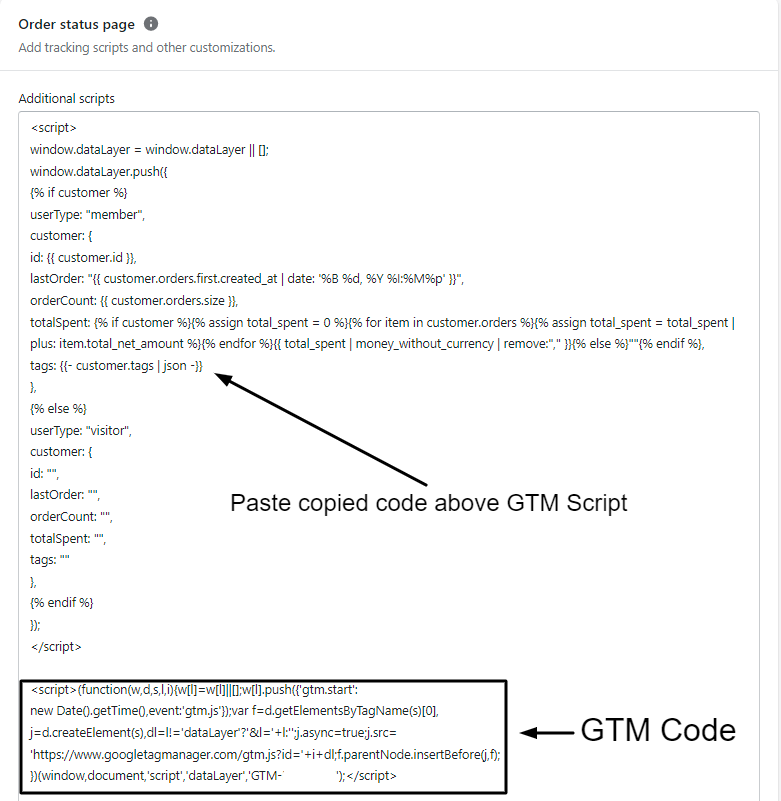 Paste the GTM container code first and above the GTM container code paste the customer details script