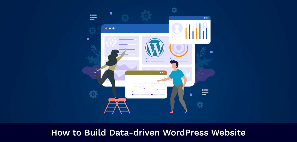 How to Build Data-driven WordPress Website