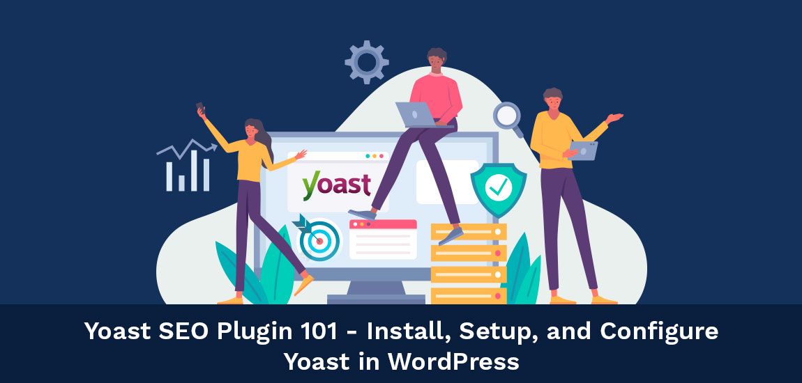Yoast SEO Plugin 101 – Install, Setup, and Configure Yoast in WordPress