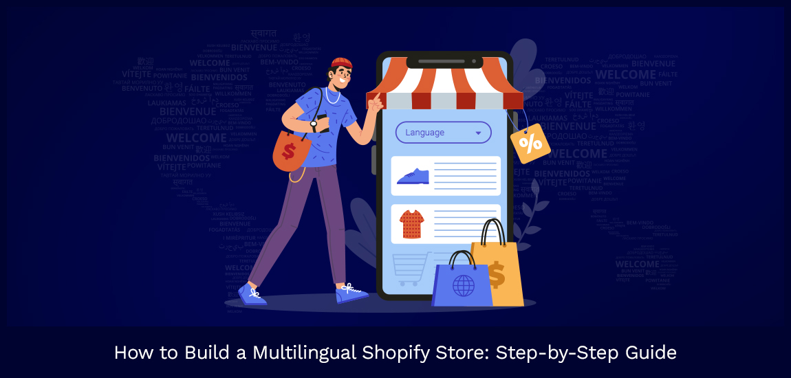 How to Build Multilingual Shopify Store- Step-By-Step Guides