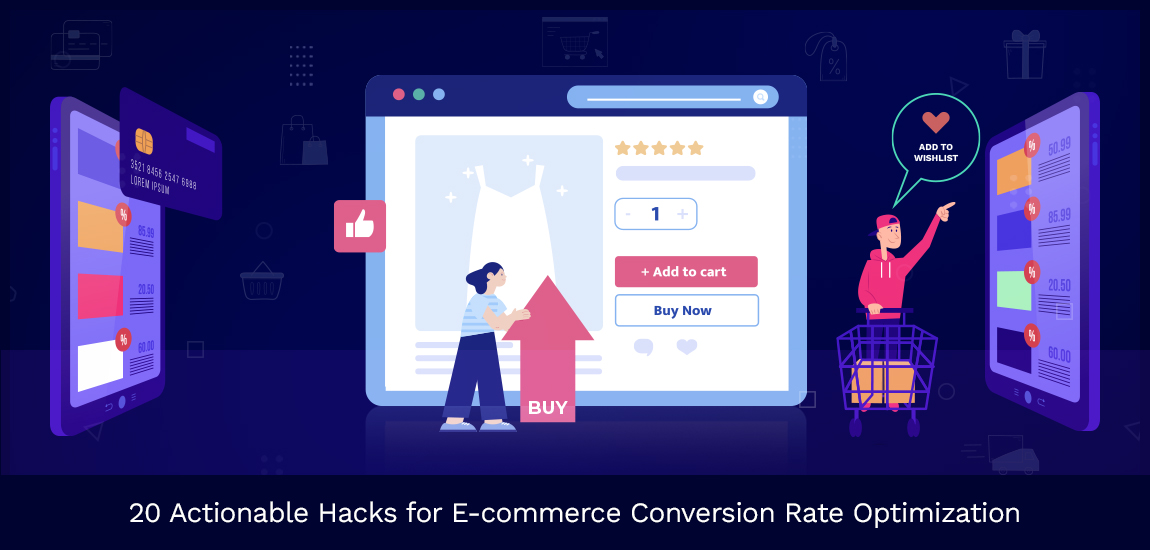 20 Actionable Hacks for E-commerce Conversion Rate Optimization