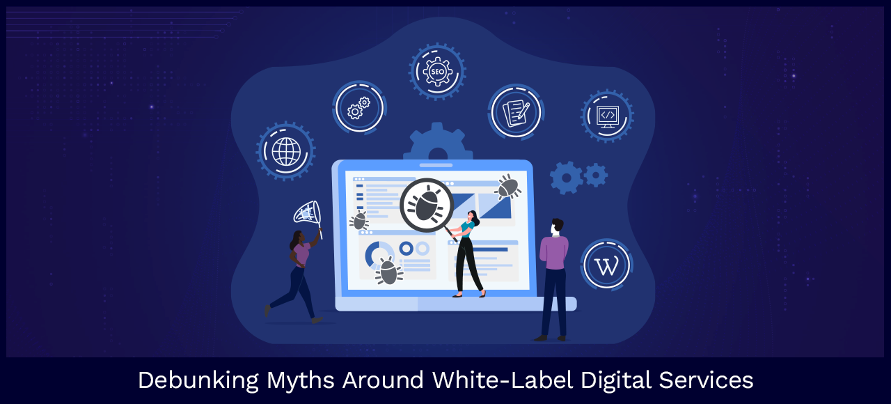 Debunking Myths and Misconceptions Around White-Label Digital Services